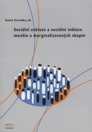 Sirovátka Tomáš: Sociální exkluze a sociální inkluze menšin a marginalizovaných skupin