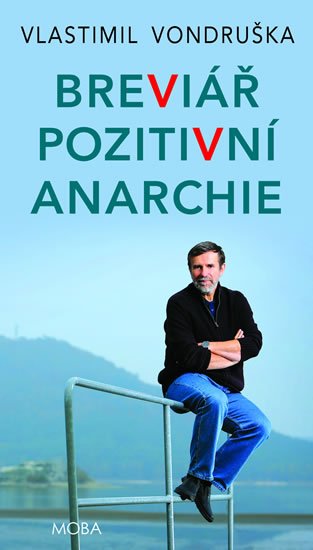 Vondruška Vlastimil: Breviář pozitivní anarchie Vondruška Vlastimil: Breviář pozitivní anarchie