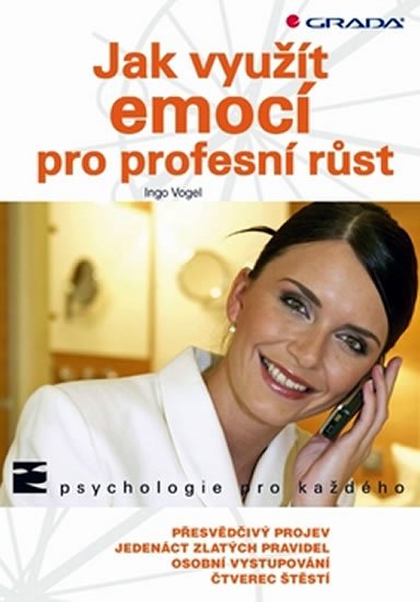 Vogel Ingo: Jak využít emocí pro profesní růst Vogel Ingo: Jak využít emocí pro profesní růst