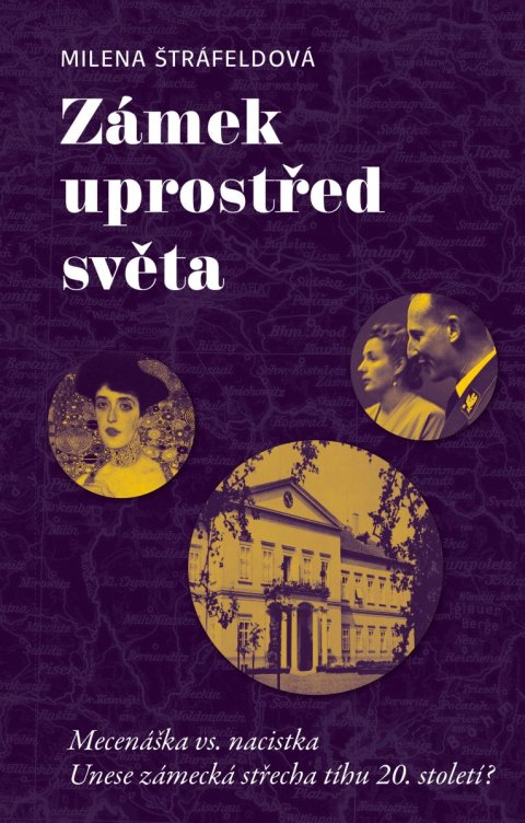 Štráfeldová Milena: Zámek uprostřed světa