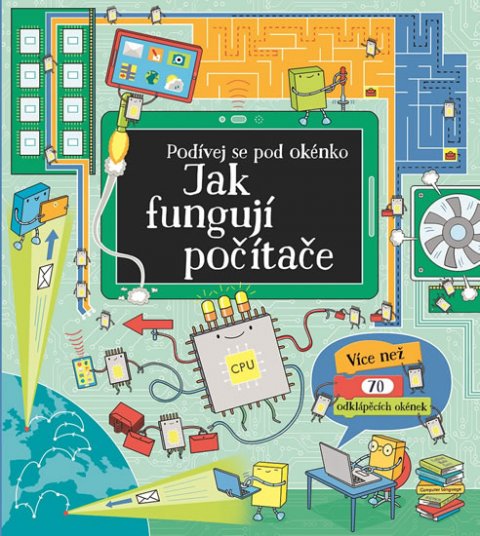 neuveden: Jak fungují počítače - Podívej se pod okénko neuveden: Jak fungují počítače - Podívej se pod okénko
