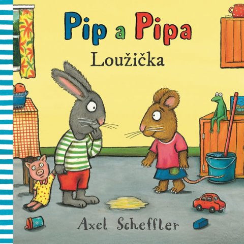 Scheffler Axel: Pip a Pipa - Loužička