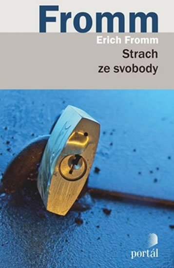Fromm Erich: Strach ze svobody Fromm Erich: Strach ze svobody