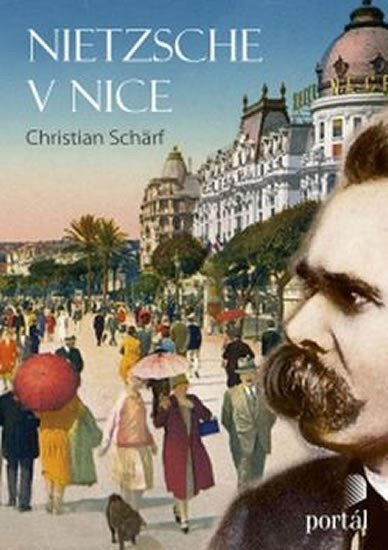 Schärf Christian: Nietzsche v Nice