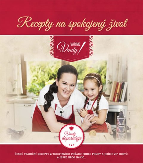 Špetlíková Vendula: Recepty na spokojený život - Vaříme s Vendy
