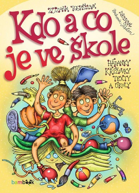 Pospíšilová Zuzana: Kdo a co je ve škole - Hádanky, křížovky, texty a úkoly Pospíšilová Zuzana: Kdo a co je ve škole - Hádanky, křížovky, texty a úkoly
