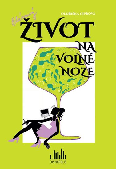 Ciprová Oldřiška: Bláznivý život na volné noze Ciprová Oldřiška: Bláznivý život na volné noze
