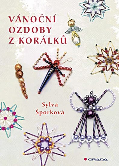 Šporková Sylva: Vánoční ozdoby z korálků