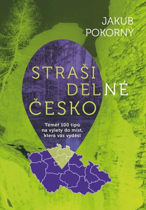 Pokorný Jakub: Strašidelné Česko - Témě 100 tipů na výlety do míst která vás vyděsí Pokorný Jakub: Strašidelné Česko - Témě 100 tipů na výlety do míst která vás vyděsí