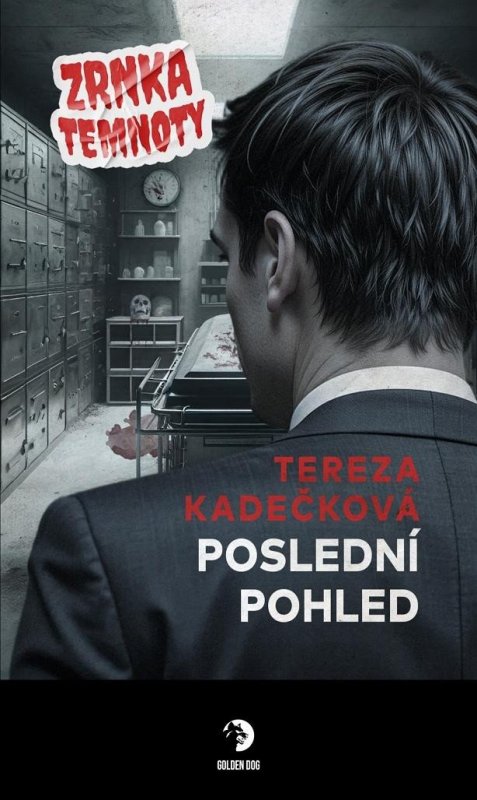 Kadečková Tereza: Poslední pohled - Zrnka temnoty 22