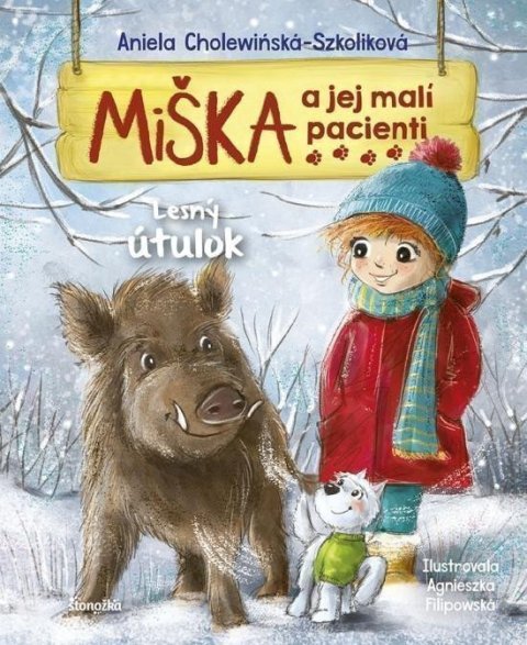 Cholewinska-Szkoliková Aniela: Miška a jej malí pacienti 11: Lesný útulok (slovensky)