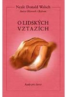 Walsch Neale Donald: O lidských vztazích -  Rady pro život