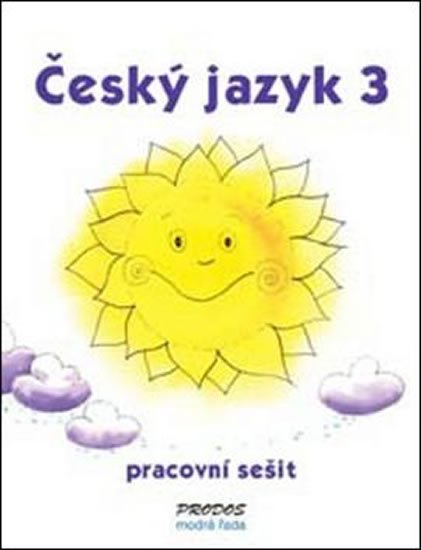 kolektiv autorů: Český jazyk 3 - pracovní sešit - 3. ročník kolektiv autorů: Český jazyk 3 - pracovní sešit - 3. ročník