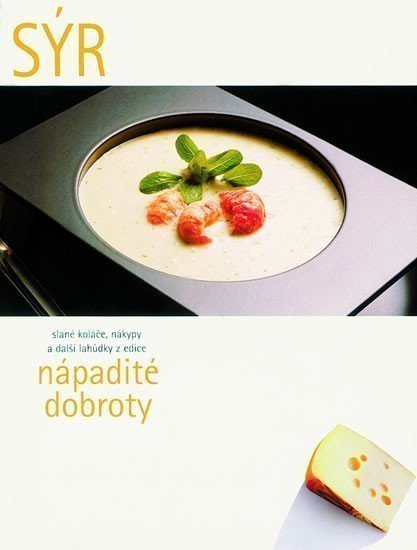 kolektiv autorů: Sýr - nápadité dobroty