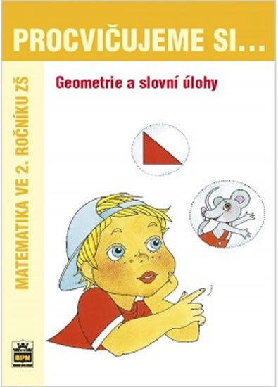 Kaslová Michaela: Procvičujeme si...Geometrie a slovní úlohy (2.ročník)