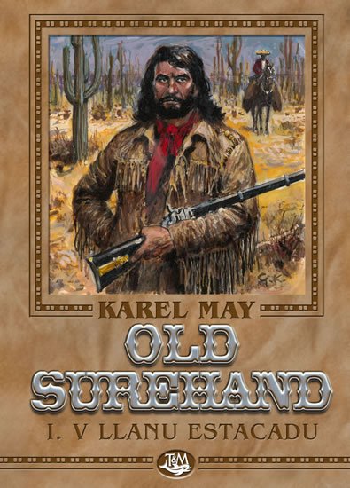 May Karel: Old Surehand I. - V Llanu Estacadu May Karel: Old Surehand I. - V Llanu Estacadu