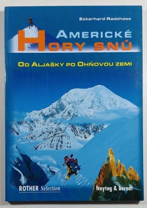 Radehose Eckehard: Americké hory snů : Od Aljašky po Ohňovou zemi