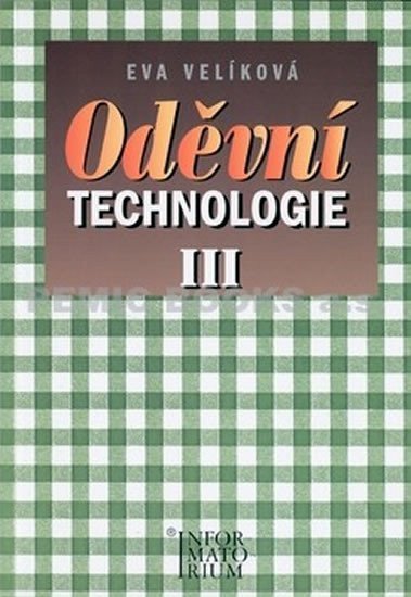 Velíková Eva: Oděvní technologie III