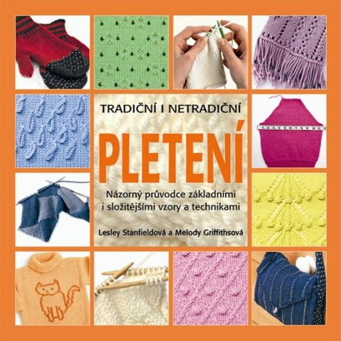 Stanfieldová Lesley: Pletení – Tradiční i netradiční