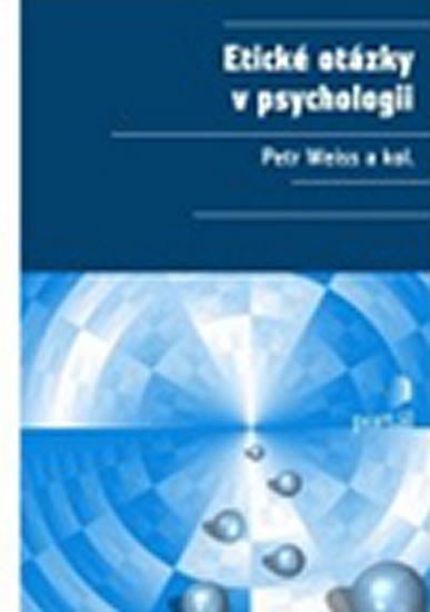 Weiss Petr: Etické otázky v psychologii