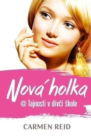 Reid Carmen: Nová holka @ Tajnosti v dívčí škole