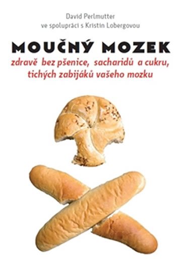 Perlmutter David: Moučný mozek Perlmutter David: Moučný mozek
