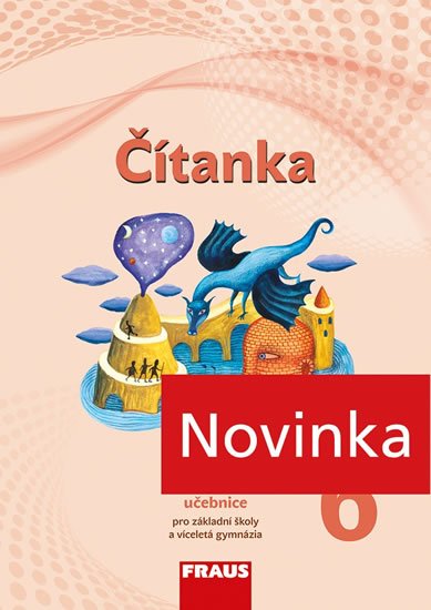 kolektiv autorů: Čítanka 6 pro ZŠ a víceletá gymnázia - Učebnice