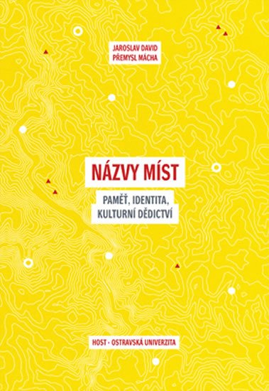 David Jaroslav: Názvy míst - Paměť, identita, kulturní dědictví