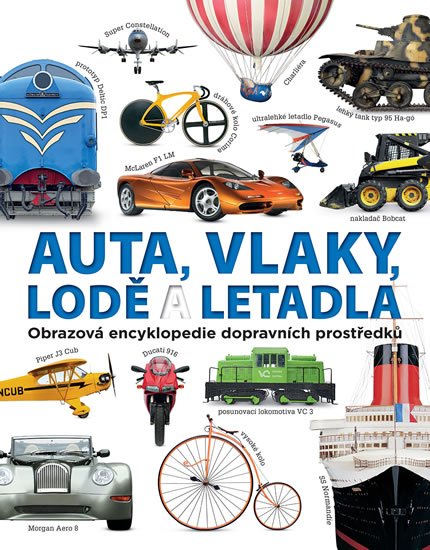 neuveden: Auta, vlaky, lodě a letadla - Obrazová encyklopedie dopravních prostředků