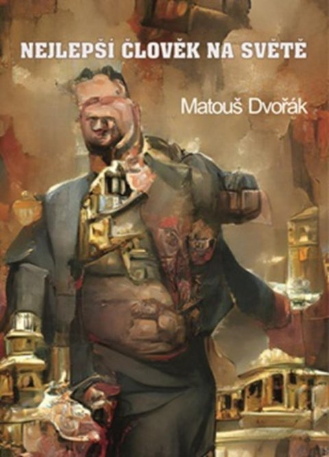 Dvořák Matouš: Nejlepší člověk na světě
