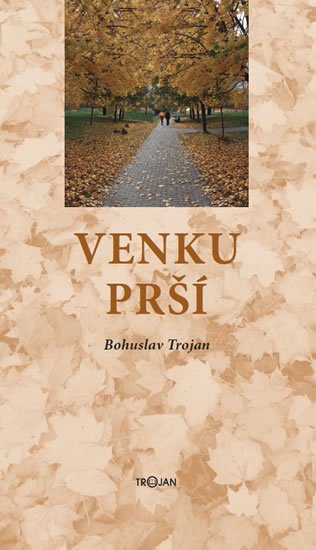 Trojan Bohuslav: Venku prší