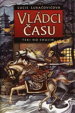 Lukačovičová Lucie: Vládci času - Teki no Shujin
