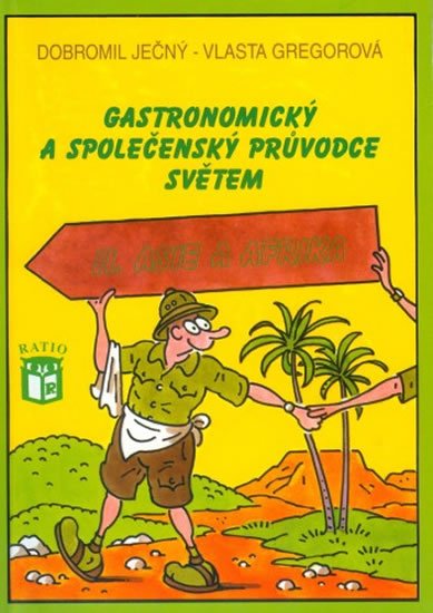 Gregorová Vlasta: Gastronomický a společenský průvodce světem 2 - Afrika a Asie Gregorová Vlasta: Gastronomický a společenský průvodce světem 2 - Afrika a Asie