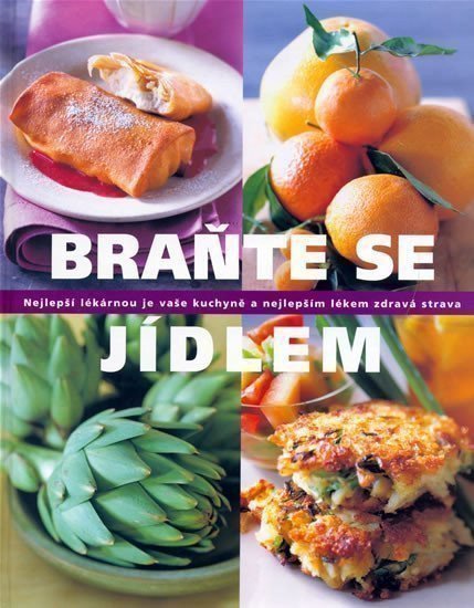 kolektiv autorů: Braňte se jídlem