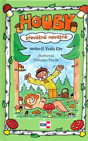 Ebr Vráťa: Houby převážně nevážně