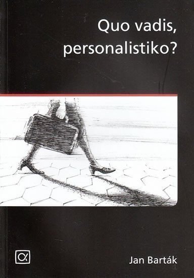 Barták Jan: Quo vadis, personalistiko?