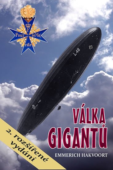 Hakvoort Emmerich: Válka gigantů - Německé vzducholodě v 1. světové válce Hakvoort Emmerich: Válka gigantů - Německé vzducholodě v 1. světové válce