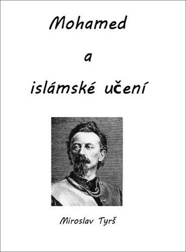 Tyrš Miroslav: Mohamed a islámské učení