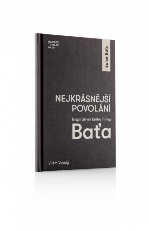 Veselý Vilém: Nejkrásnější povolání - Inspirativní kniha firmy Baťa