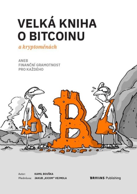 Bouška Kamil: Velká kniha o bitcoinu a kryptoměnách aneb Finanční gramotnost pro každého