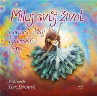 Hay Louise L.: Kalendář 2019 Miluj svůj život - nástěnný