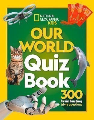 National Geographic Kids: Our World Quiz Book: 300 brain busting trivia questions (National Geographi