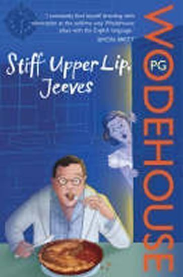 Wodehouse Pelham Grenville: Stiff Upper Lip, Jeeves