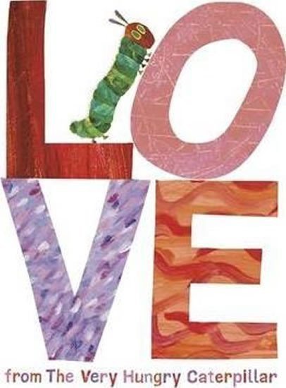 Carle Eric: Love from the Very Hungry Caterpillar