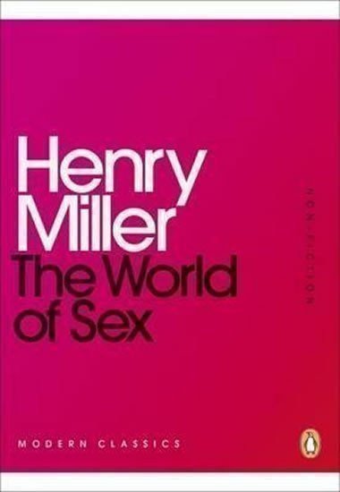 Miller Henry: The World of Sex