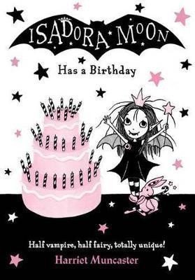 Muncasterová Harriet: Isadora Moon Has a Birthday