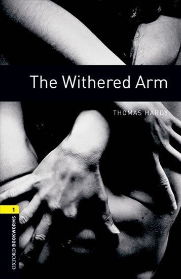 Hardy Thomas: Oxford Bookworms Library 1 Withered Arm (New Edition)