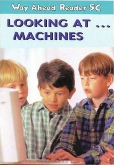 Bowen Mary: Way Ahead Readers 5C: Looking At Machines