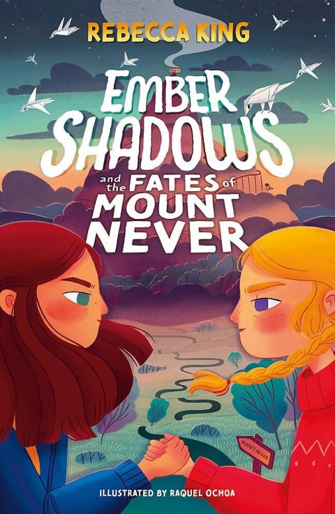 King Rebecca: Ember Shadows and the Fates of Mount Never : Book 1 King Rebecca: Ember Shadows and the Fates of Mount Never : Book 1