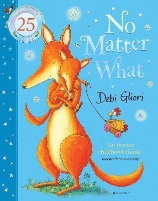 Gliori Debi: No Matter What: The Anniversary Edition